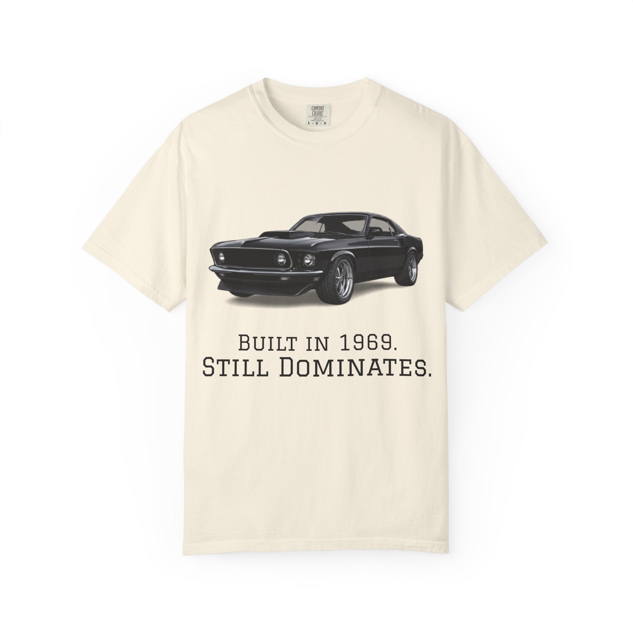 Classic 1969 Muscle Car T-Shirt — "Built in 1969. Still Dominates."