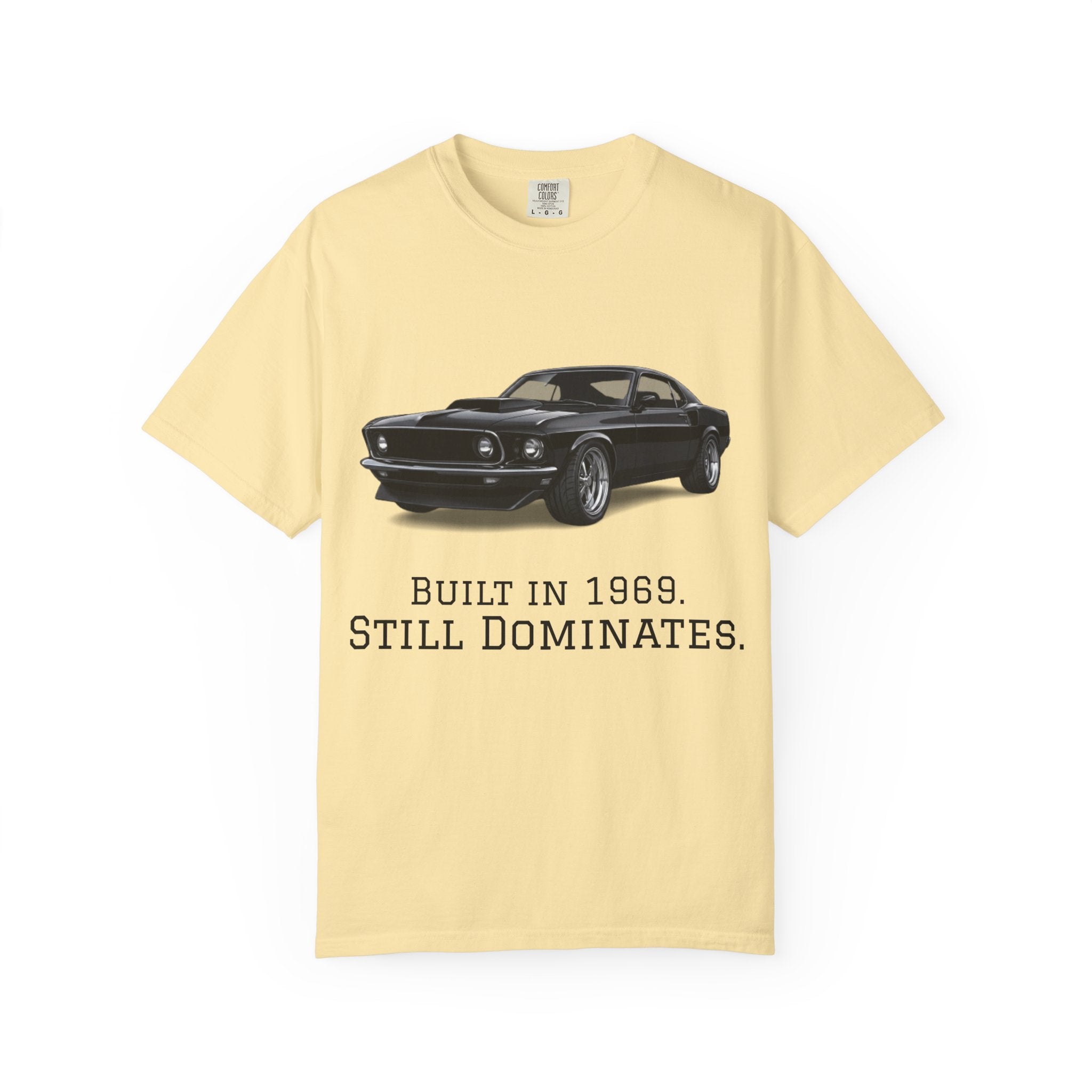 Classic 1969 Muscle Car T-Shirt — "Built in 1969. Still Dominates."