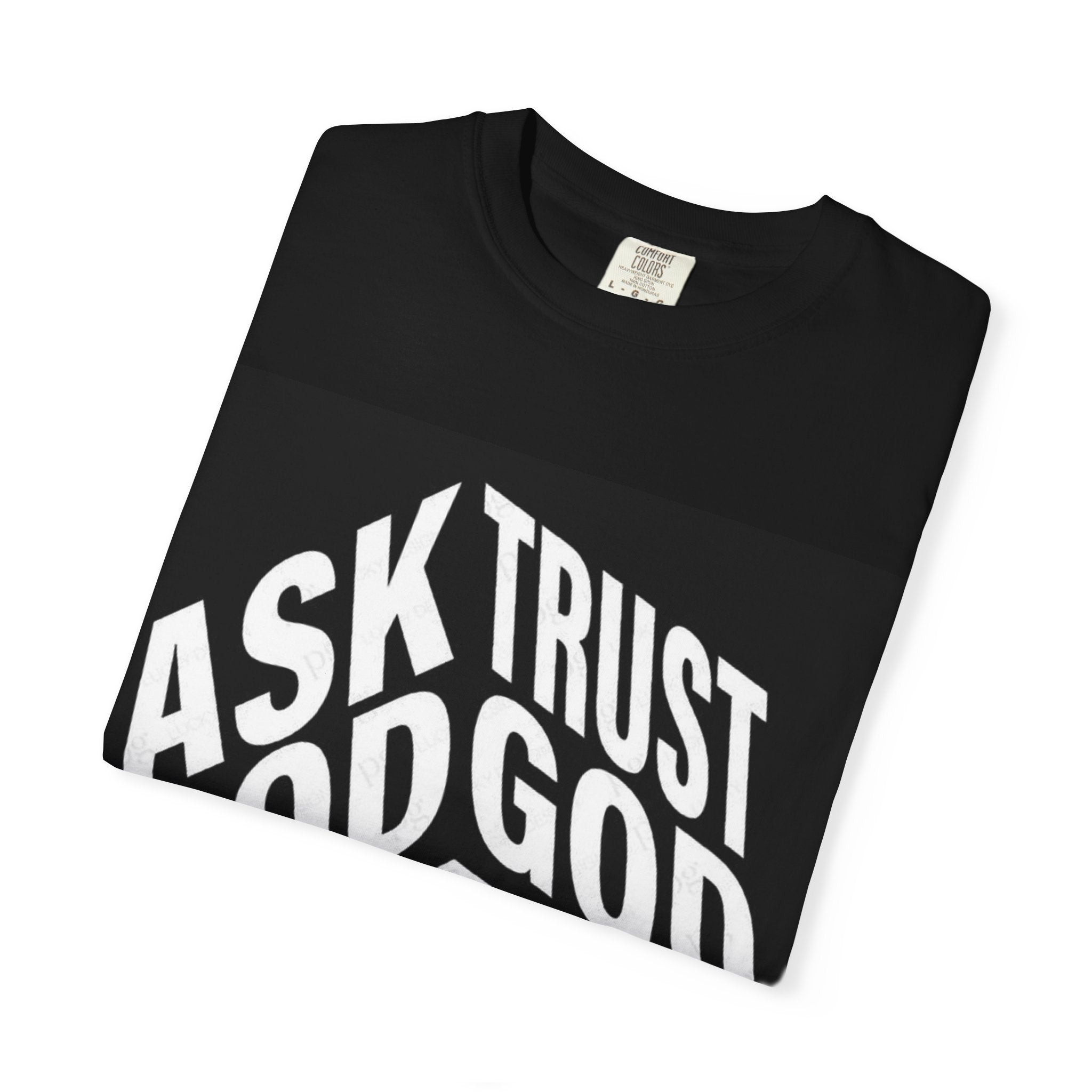 Faith Graphic T-Shirt — "Ask Trust God Thank God" Inspirational Tee