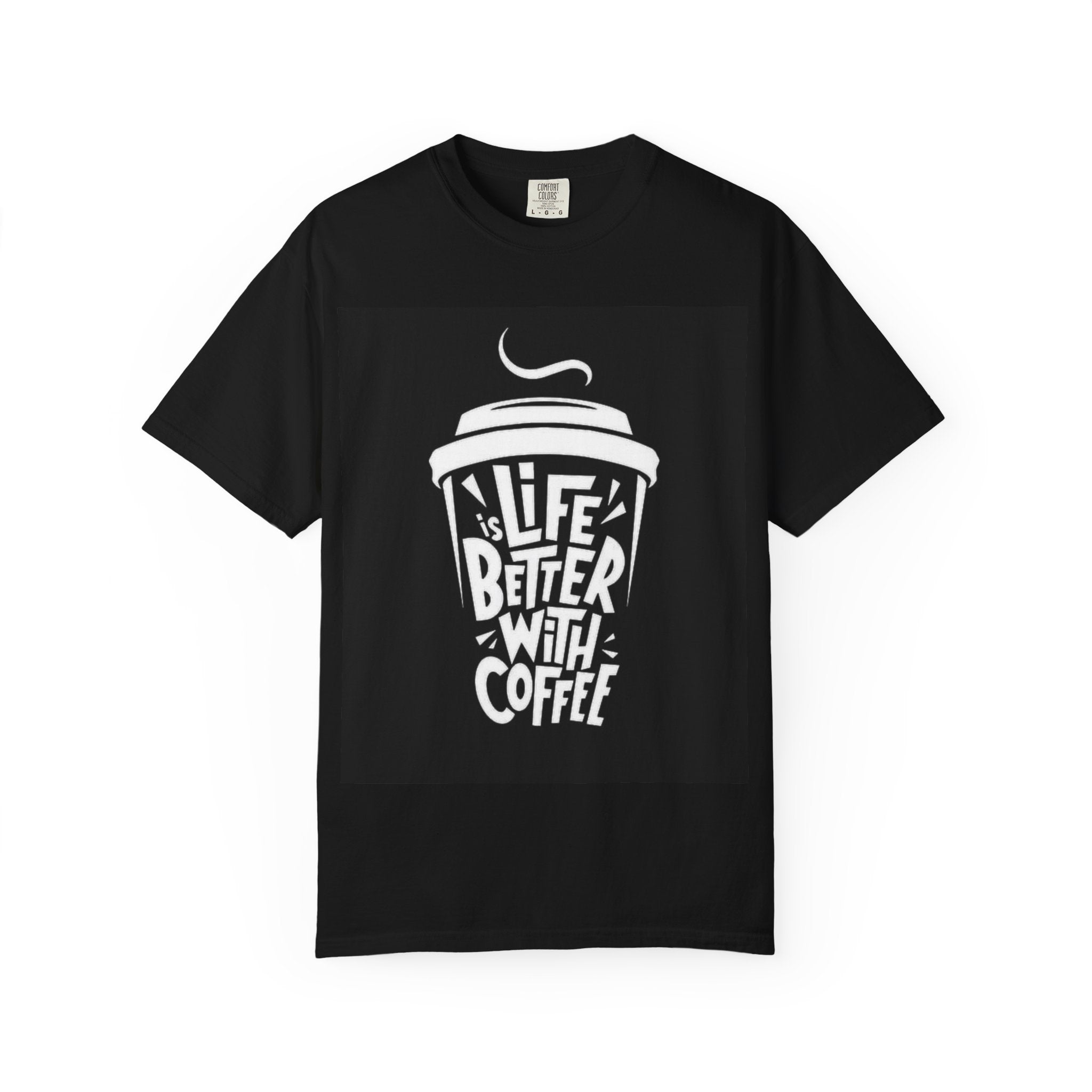 Coffee Lover T-Shirt — "Life Is Better With Coffee" Graphic Tee